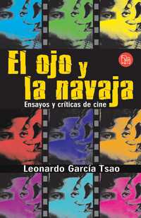 Portada del libro El ojo y la navaja, de Leonardo García Tsao, de la editorial Punto de Lectura